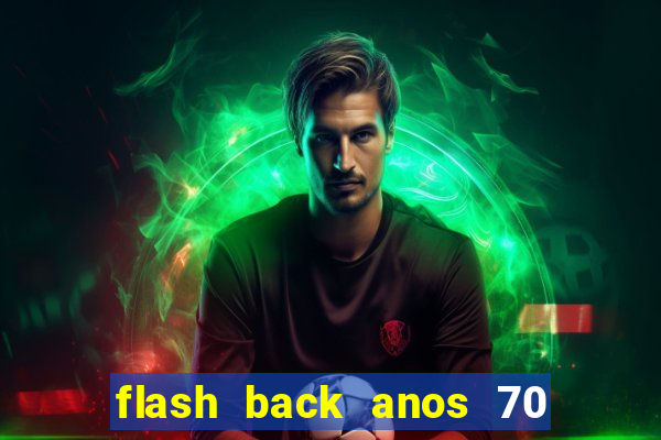 flash back anos 70 80 90 internacional download